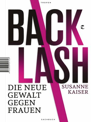 cover image of Backlash--Die neue Gewalt gegen Frauen